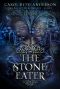 [The Magic Eaters Trilogy 03] • The Stone Eater